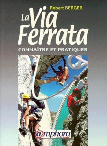 La Via Ferrata. Connaitre Et Pratiquer Books