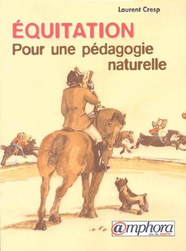 Equitation. Pour Une Pedagogie Naturelle Leisure & Fun