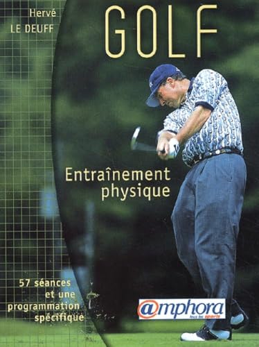 Golf, Entrainement Physique. Renforcement Musculaire Specifique Du Golfeur Leisure & Fun