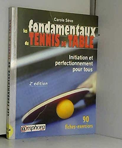 Les fondamentaux du tennis de table: Initiation et perfectionnement pour tous Leisure & Fun