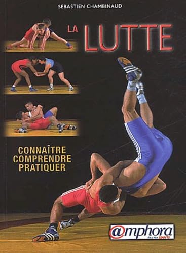 La lutte - Connaître, comprendre, pratiquer Leisure & Fun