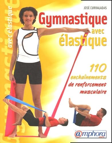 Gymnastique avec élastique: 110 Enchaînements de renforcement musculaire Leisure & Fun