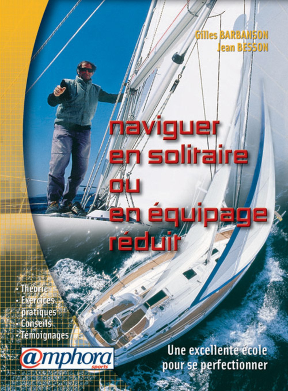 Naviguer en solitaire ou en équipage réduit: Une excellente école pour se perfectionner Leisure & Fun