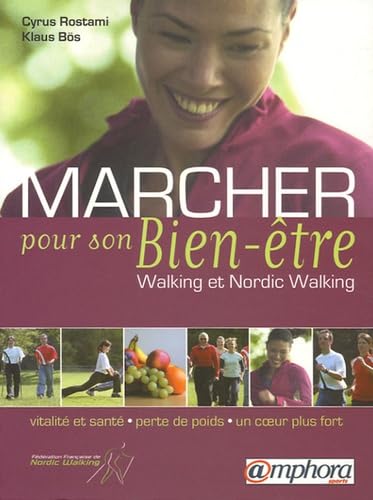 Marcher pour son bien-être, walking et nordic-walking Health, Nutrition & Fitness