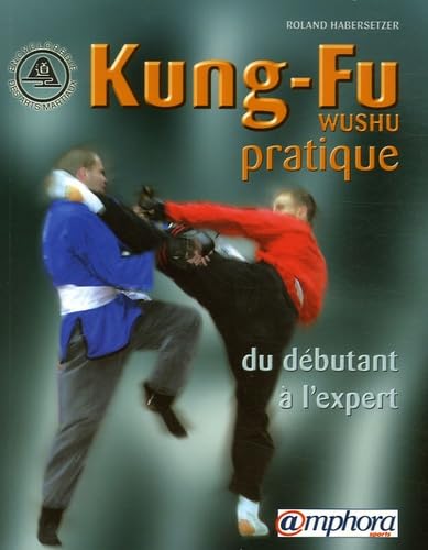 Kung-fu wushu pratique - Du débutant à l'expert Leisure & Fun
