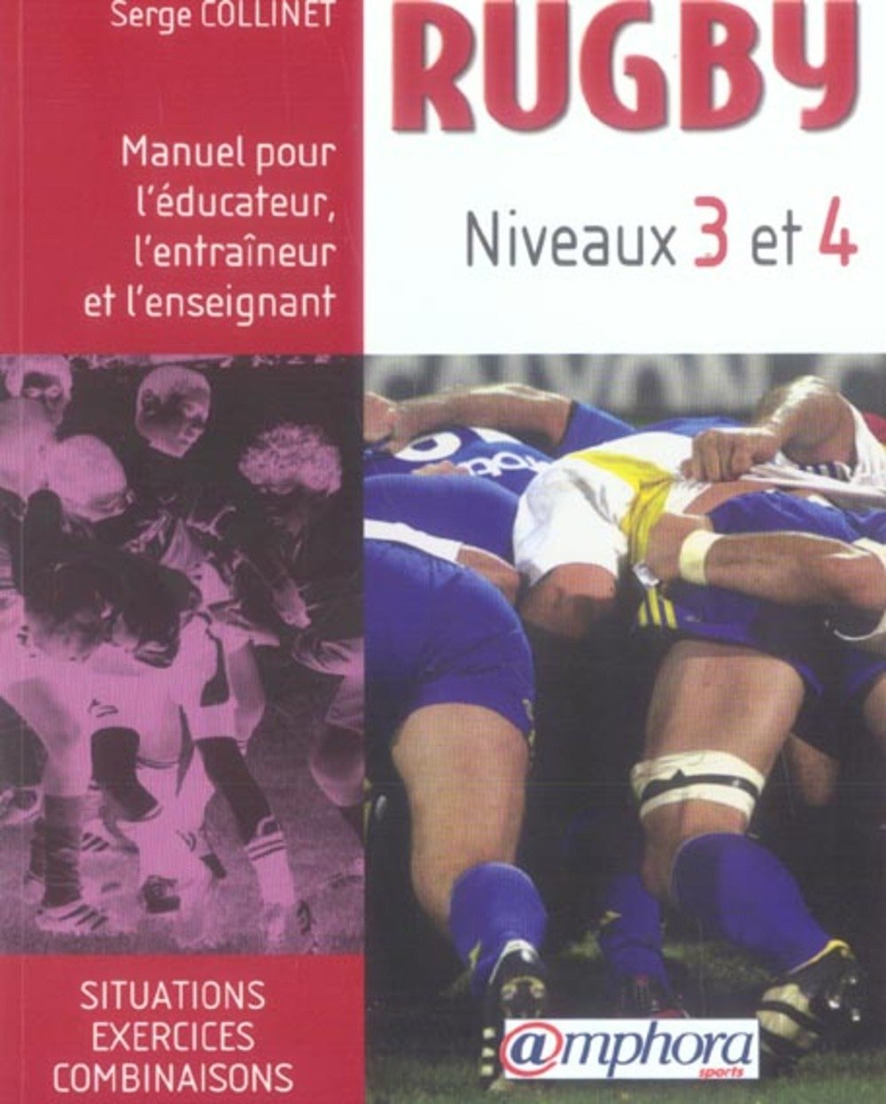 Rugby Niveaux 3 et 4: Manuel pour l'éducateur, l'entraîneur et l'enseignant Leisure & Fun