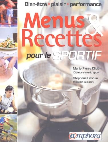 Menus et recettes pour le sportif - Bien-être, plaisir, performance Leisure & Fun