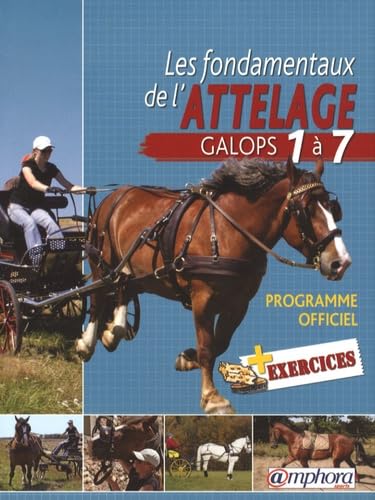 Les fondamentaux de l'attelage - Galops 1 à 7 Leisure & Fun