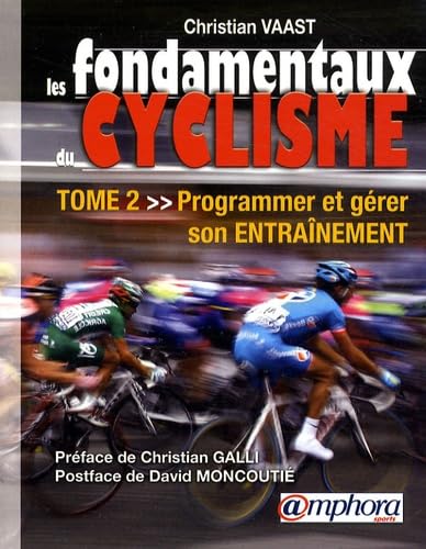 Les fondamentaux du cyclisme (tome 2) Programmer et gérer son entraînement Leisure & Fun