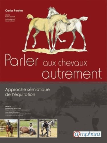 Parler aux chevaux autrement: Approche sémiotique de l'équitation Leisure & Fun