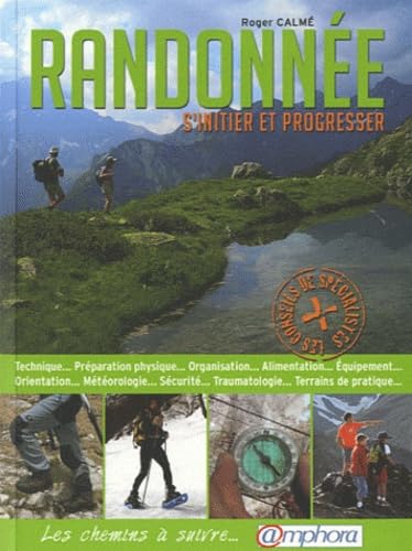 Randonnée - S'initier et progresser: Les chemins à suivre Leisure & Fun