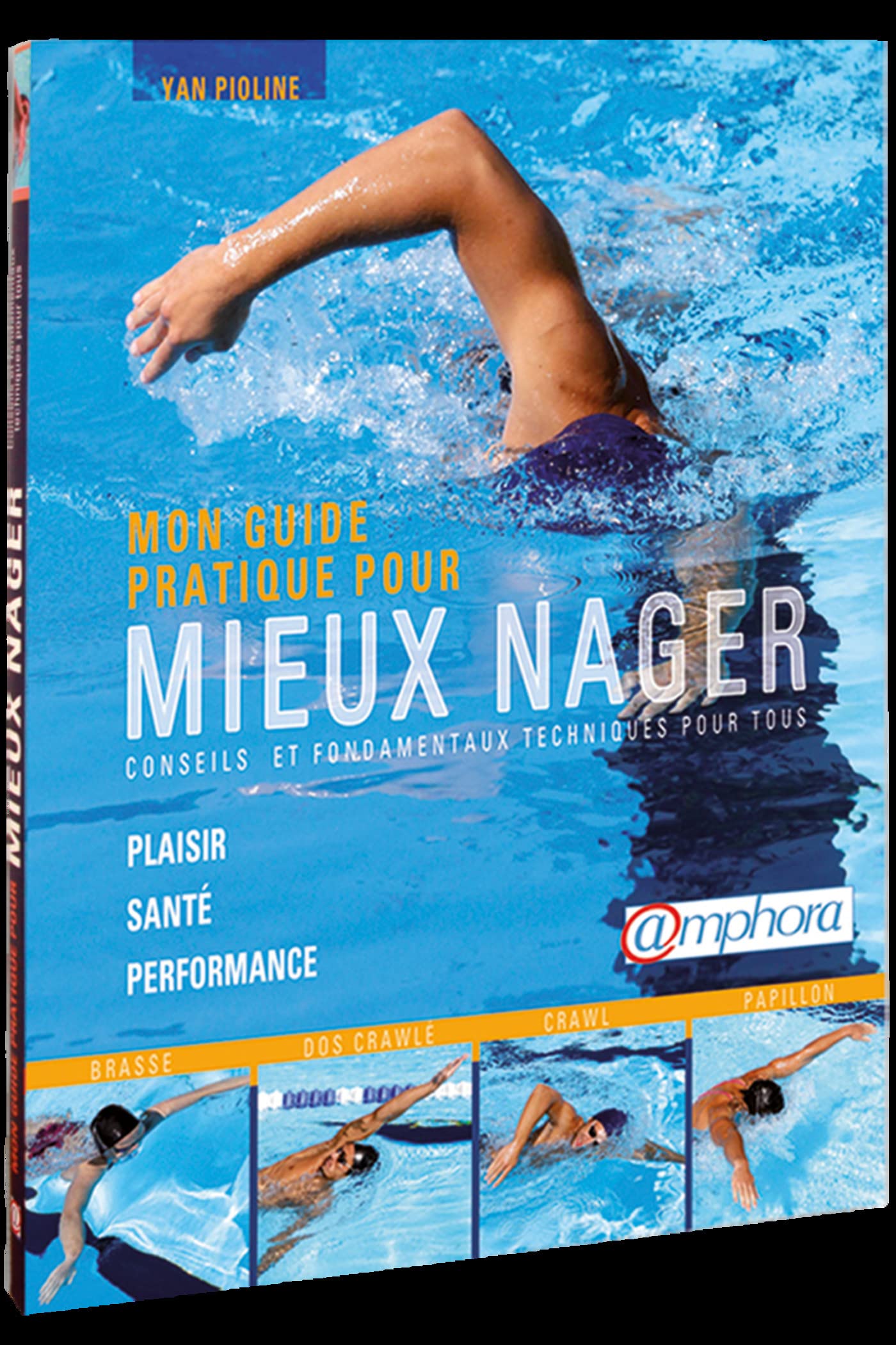 Guide pratique pour mieux nager: conseils et fondamentaux techniques pour tous Leisure & Fun
