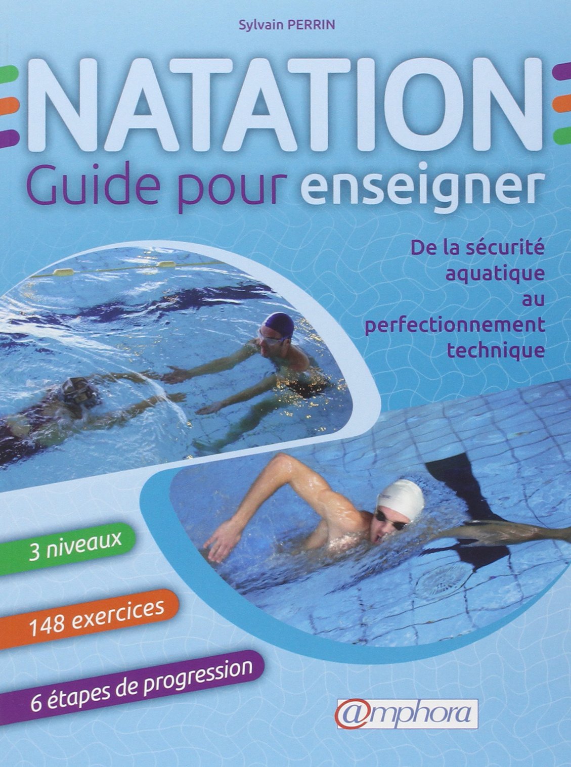Natation, guide pour enseigner: De la sécurité aquatique au perfectionnement technique book