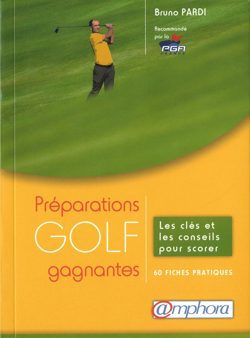 Golf, préparations gagnantes - Les clés et les conseils pour scorer Leisure & Fun