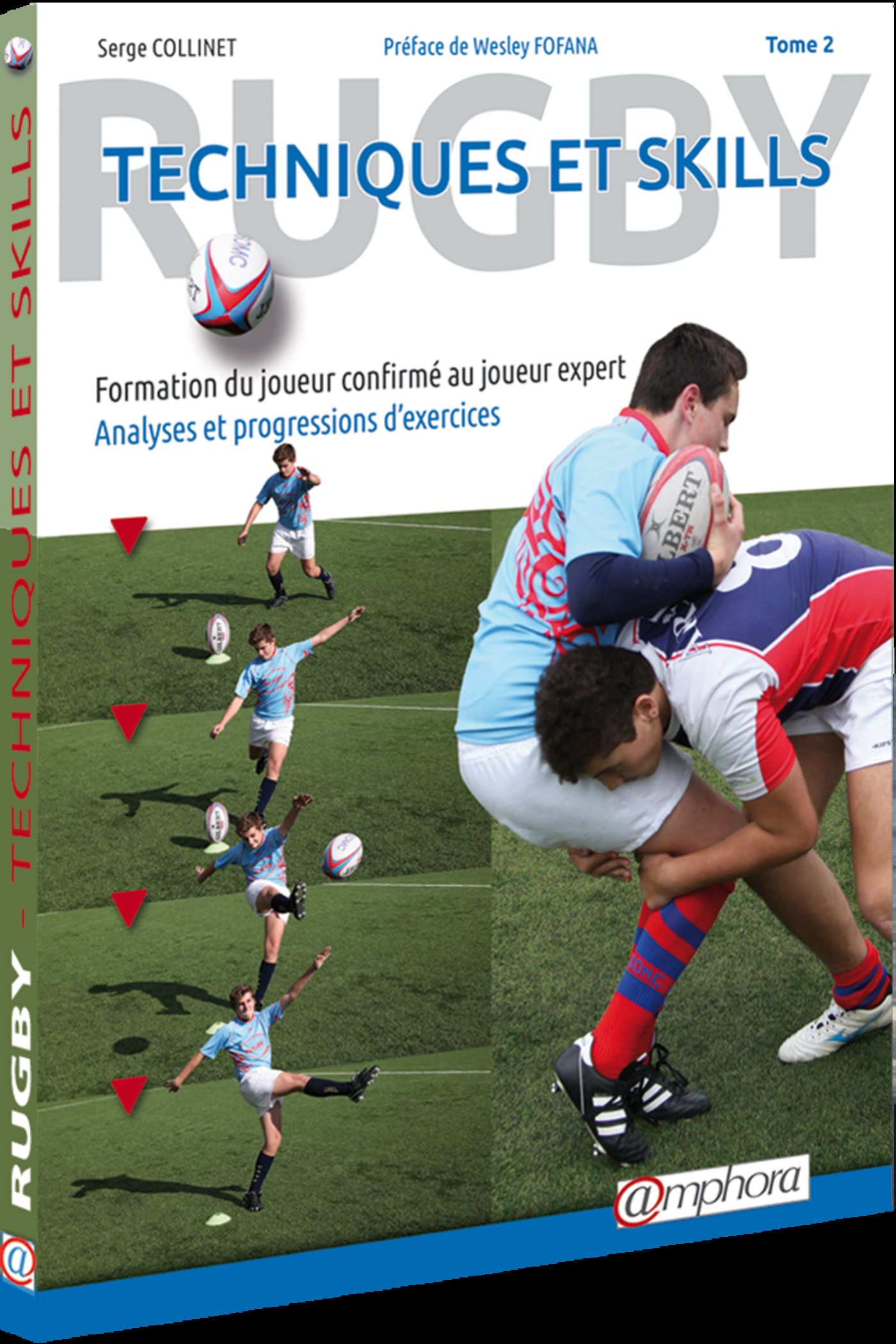 Rugby - Techniques et skills (tome 2): Formation du joueur confirmé au joueur expert : analyses et progressions... book