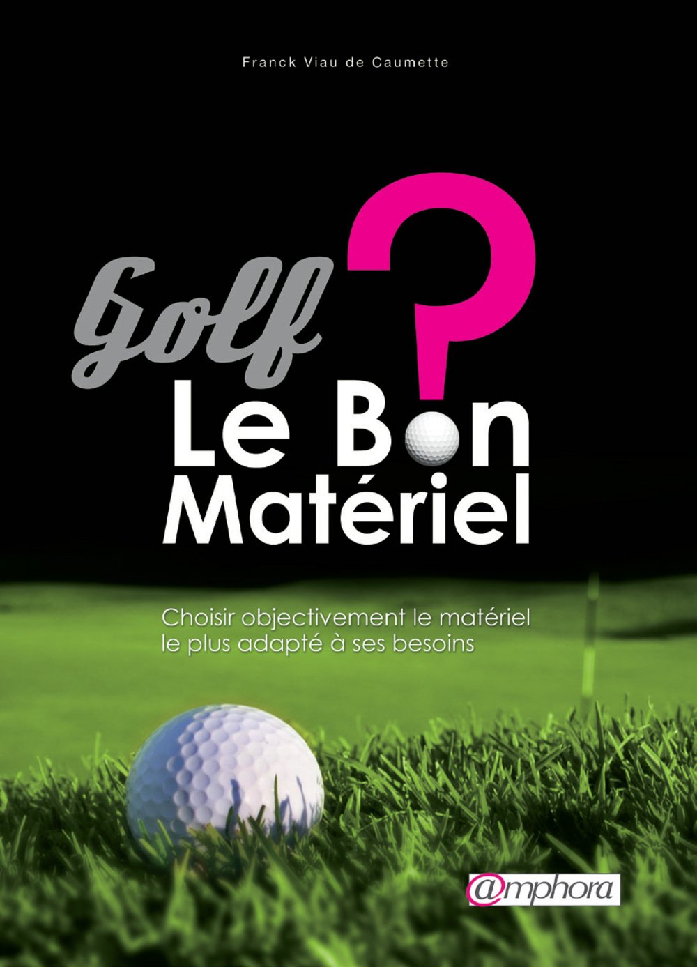 Golf, le bon matériel ? Leisure & Fun