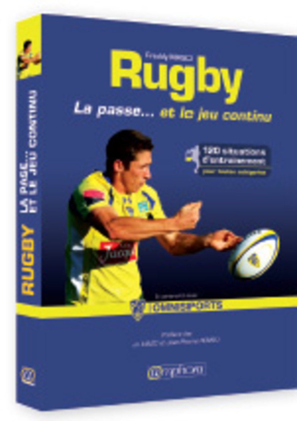 Rugby la passe... et le jeu continu (French Edition): 120 situations d'entraînement pour...: La passe...et le jeu continue. 120 situations d'entraînement pour toutes catégories Leisure & Fun