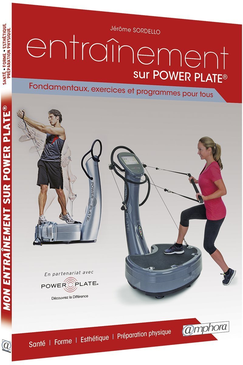 Mon entraînement sur power plate: Fondamentaux, exercices et programmes pour tous Leisure & Fun