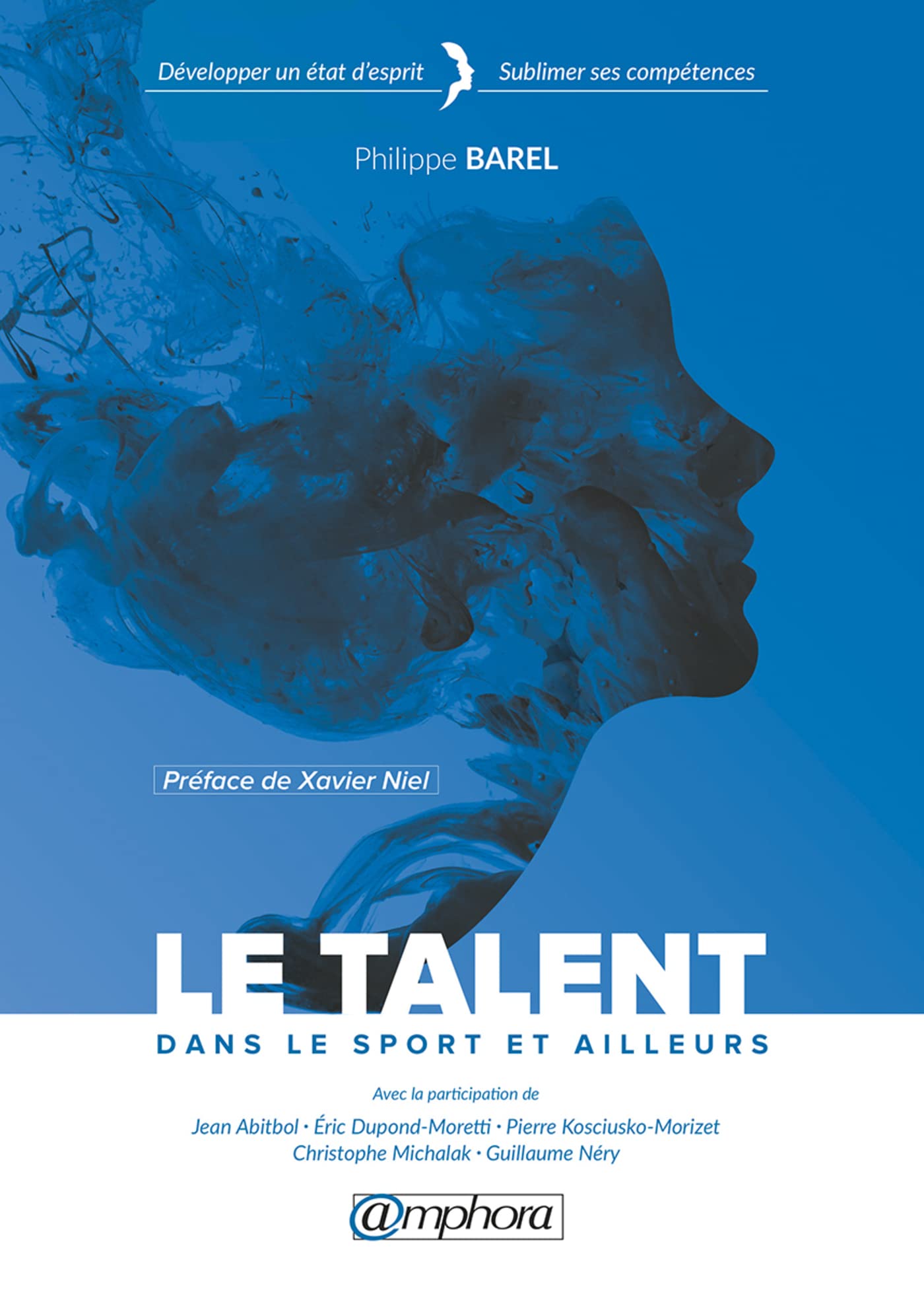 Le Talent dans le sport et ailleurs: Développer un état d'esprit, sublimer ses compéténces Leisure & Fun