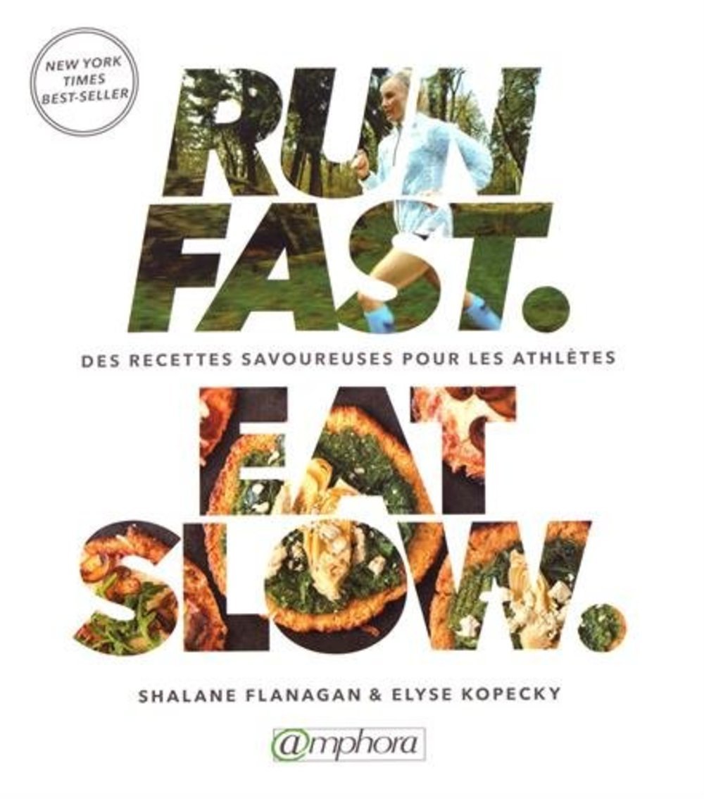 Run fast, eat slow - Des recettes savoureuses pour les athèltes: Recettes nourrissantes pour les athlètes Leisure & Fun