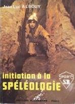 Initiation à la spéléologie book
