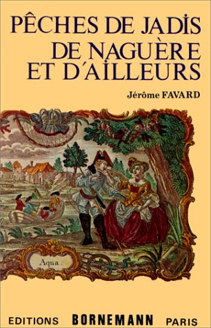Pêches de jadis, de naguère et d'ailleurs Leisure & Fun
