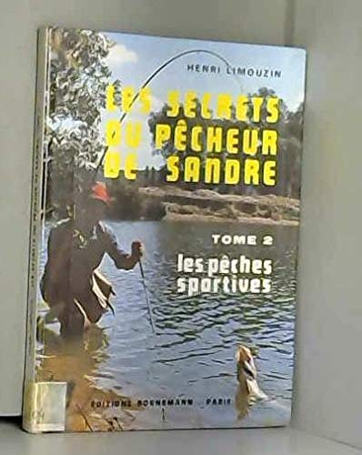 Les Secrets du pêcheur de sandre. Vol. 2. Les Pêches sportives Leisure, Home & Garden
