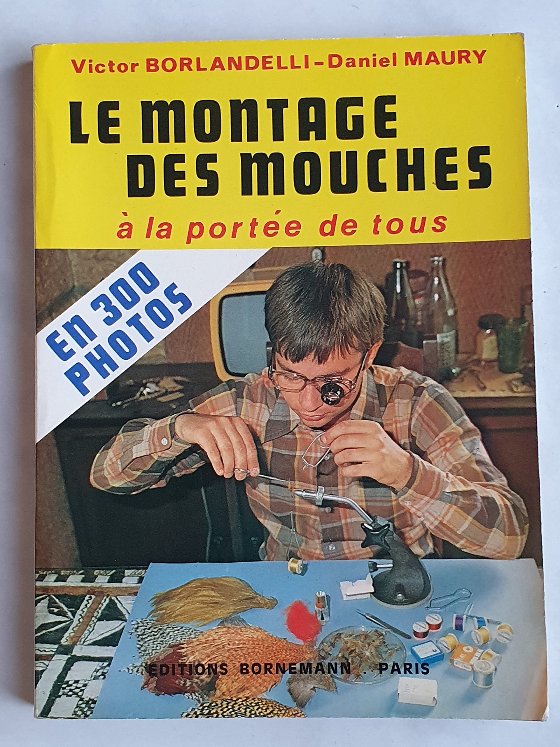 Le montage des mouches / a la portée de tous / en 300 photos (Pêche en Eau Douce) Books