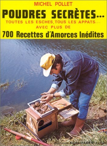 Poudres secrètes : toutes les sèches, tous les appâts avec plus de 700 recettes d'amorces inédites Health, Nutrition & Fitness