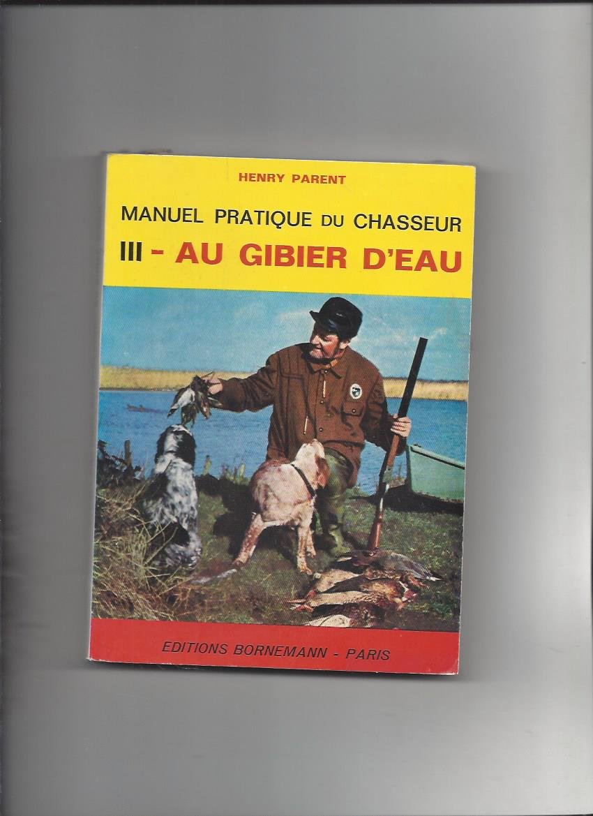 Manuel pratique du chasseur : au gibier d'eau book