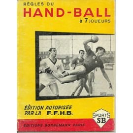 Le Hand-ball à 7 joueurs : règles officielles de la F.F.H.B. book