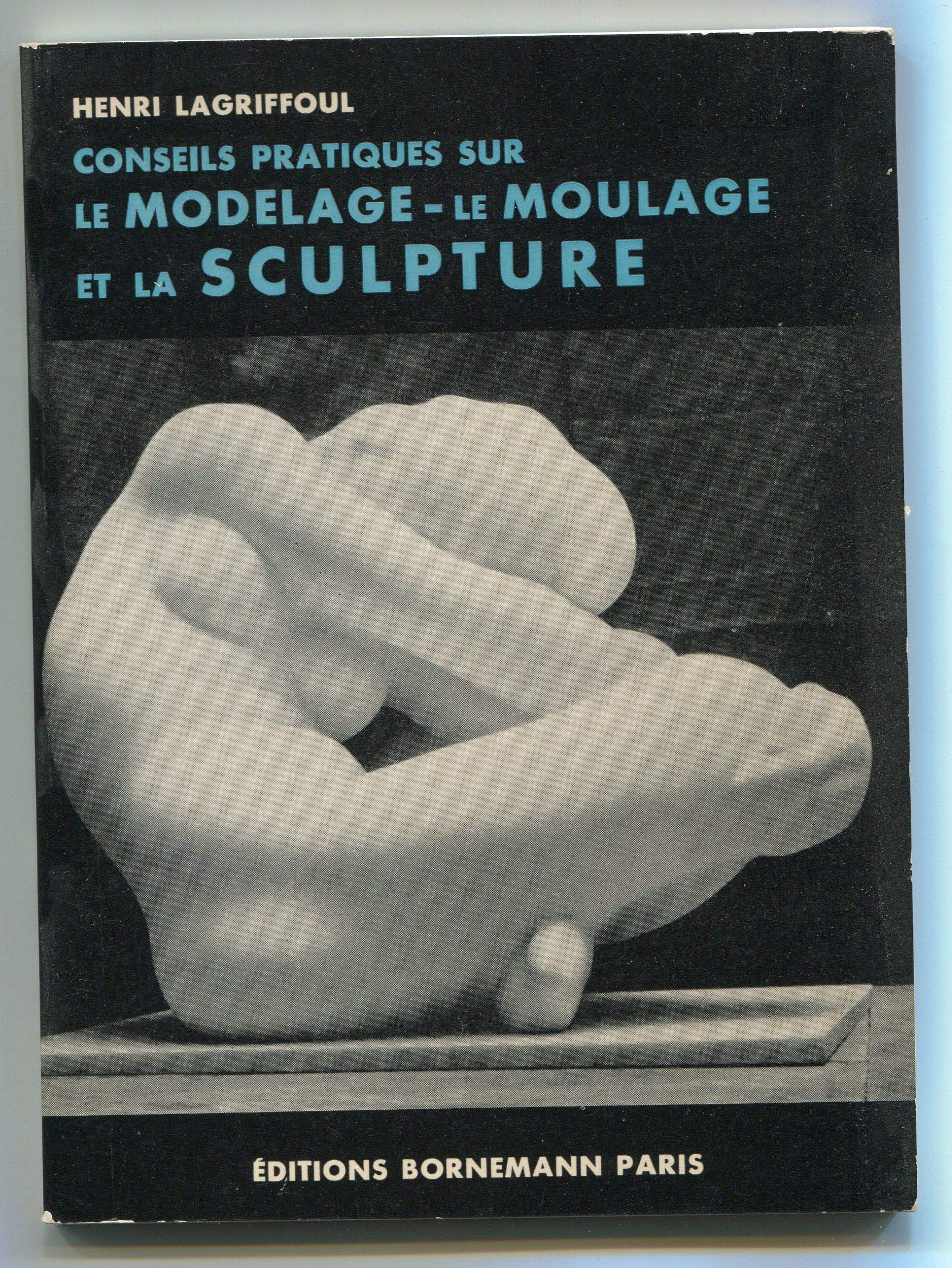 Conseils pratiques sur le modelage, le moulage et la sculpture Books