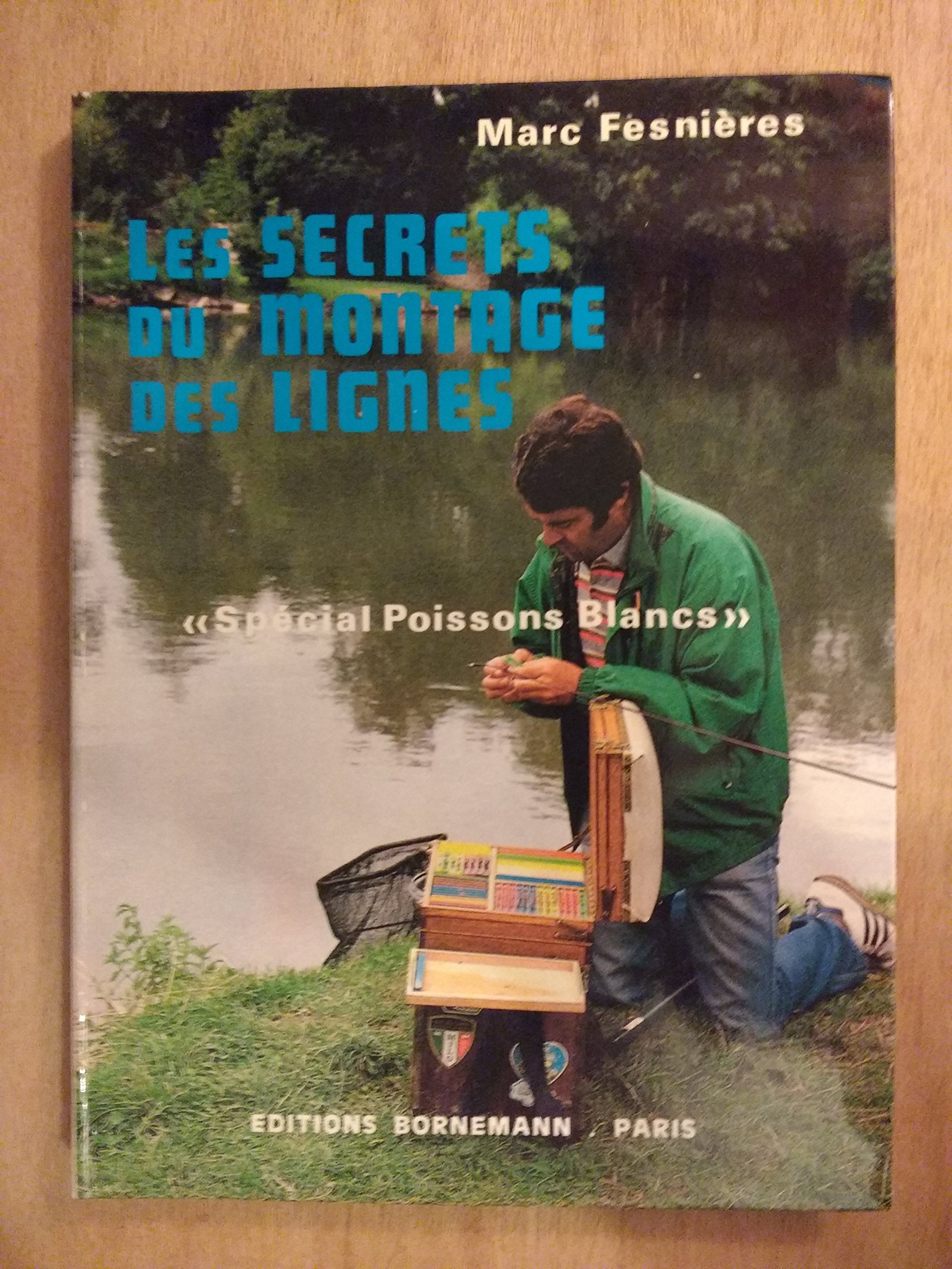Les Secrets du montage des lignes : spécial poissons blancs book