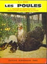 Les Poules. Vol. 1. Elevage et reproduction, production intensive de la chair book