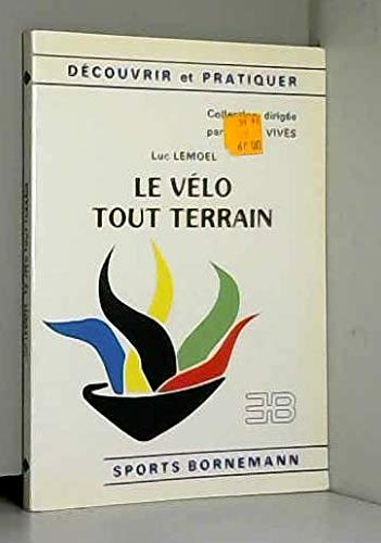 Le vélo tout terrain / vtt, mountain bike (Découvrir et Pr) Books
