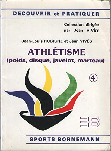Athletisme. 4. poids, disque, javelot, marteau (Découvrir et Pr) Books