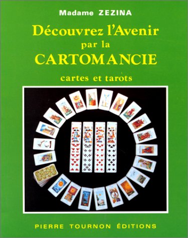 Découvrez l'avenir par la cartomancie: Cartes et tarots Books
