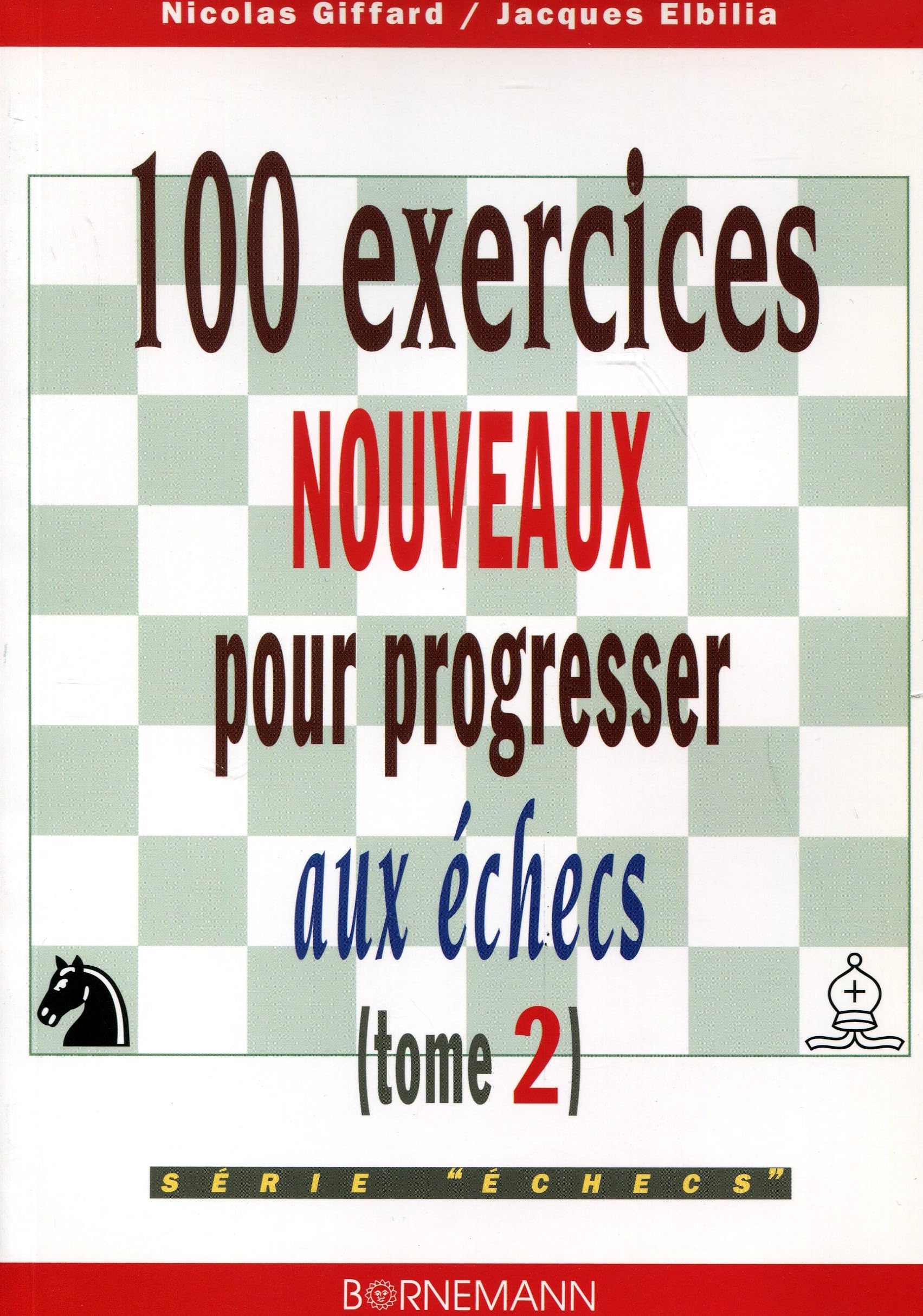 100 exercices nouveaux pour progresser aux échecs, tome 2 book