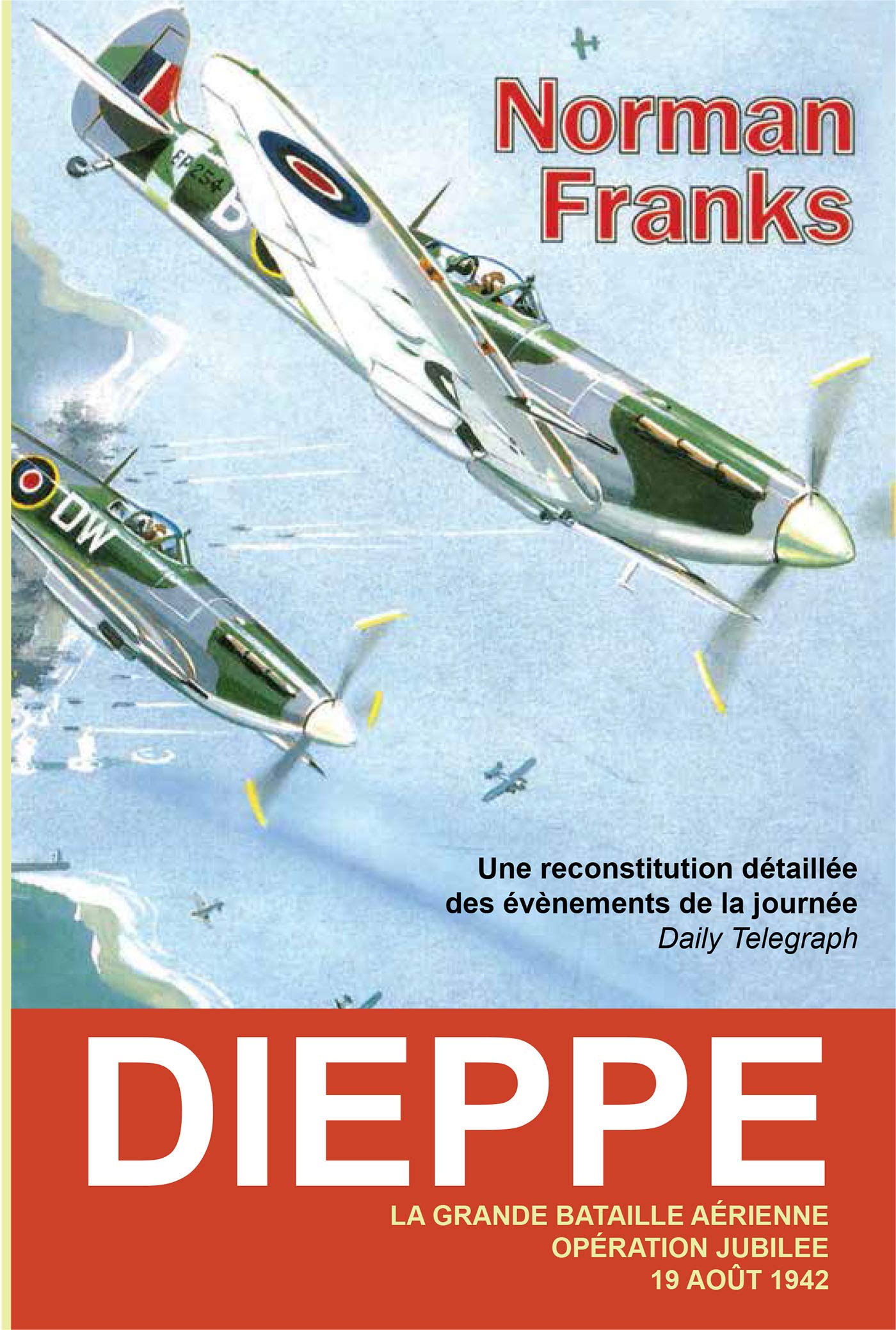 Dieppe la grande bataille aérienne opération jubilée 19 aôut 1942 book