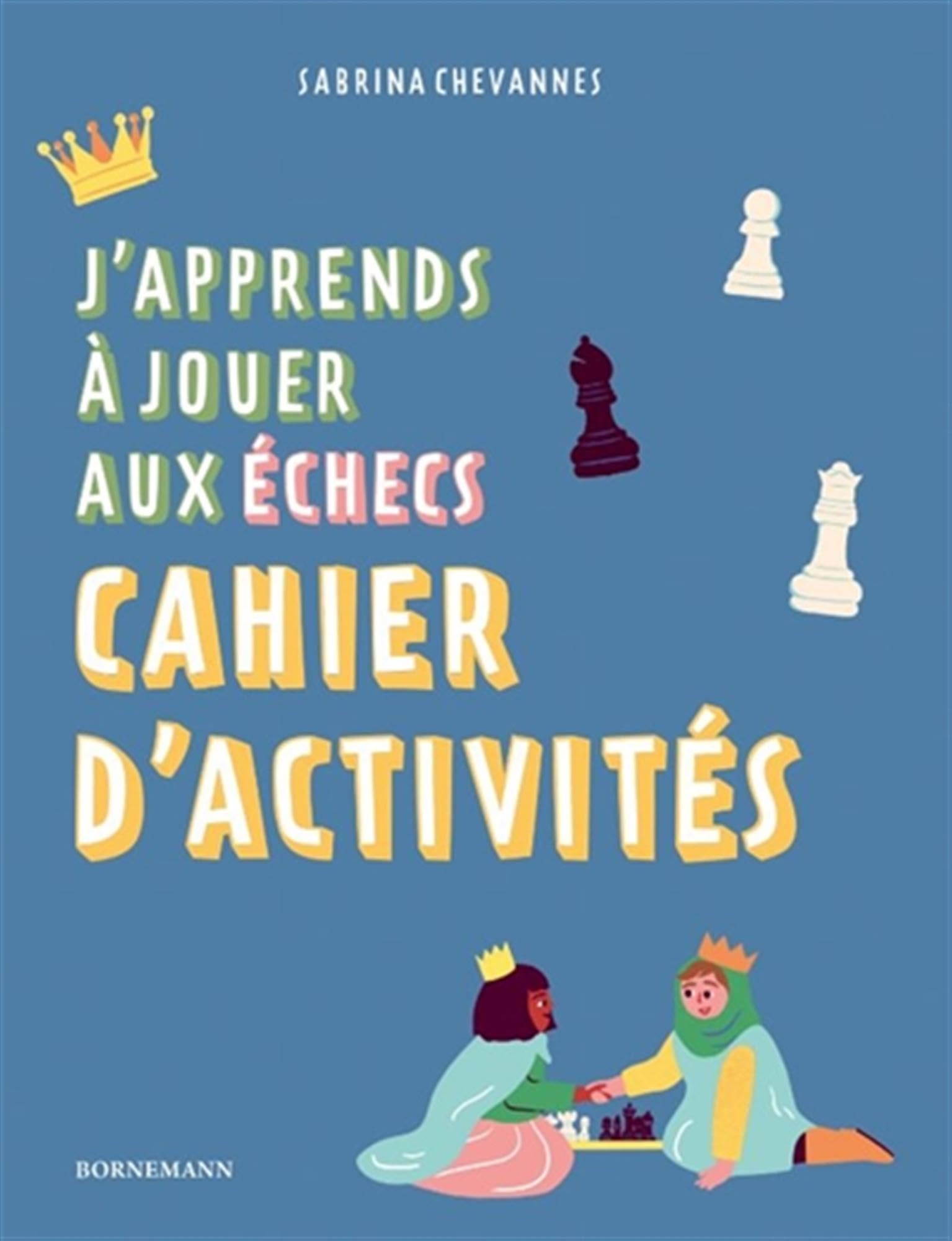 J'apprends à jouer aux échecs : Cahier d'activités book