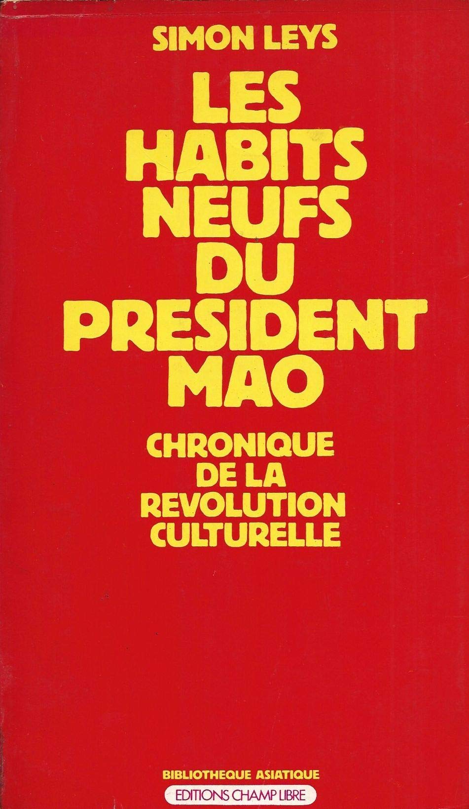 Les Habits neufs du Président Mao: Chronique de la "Révolution culturelle" book