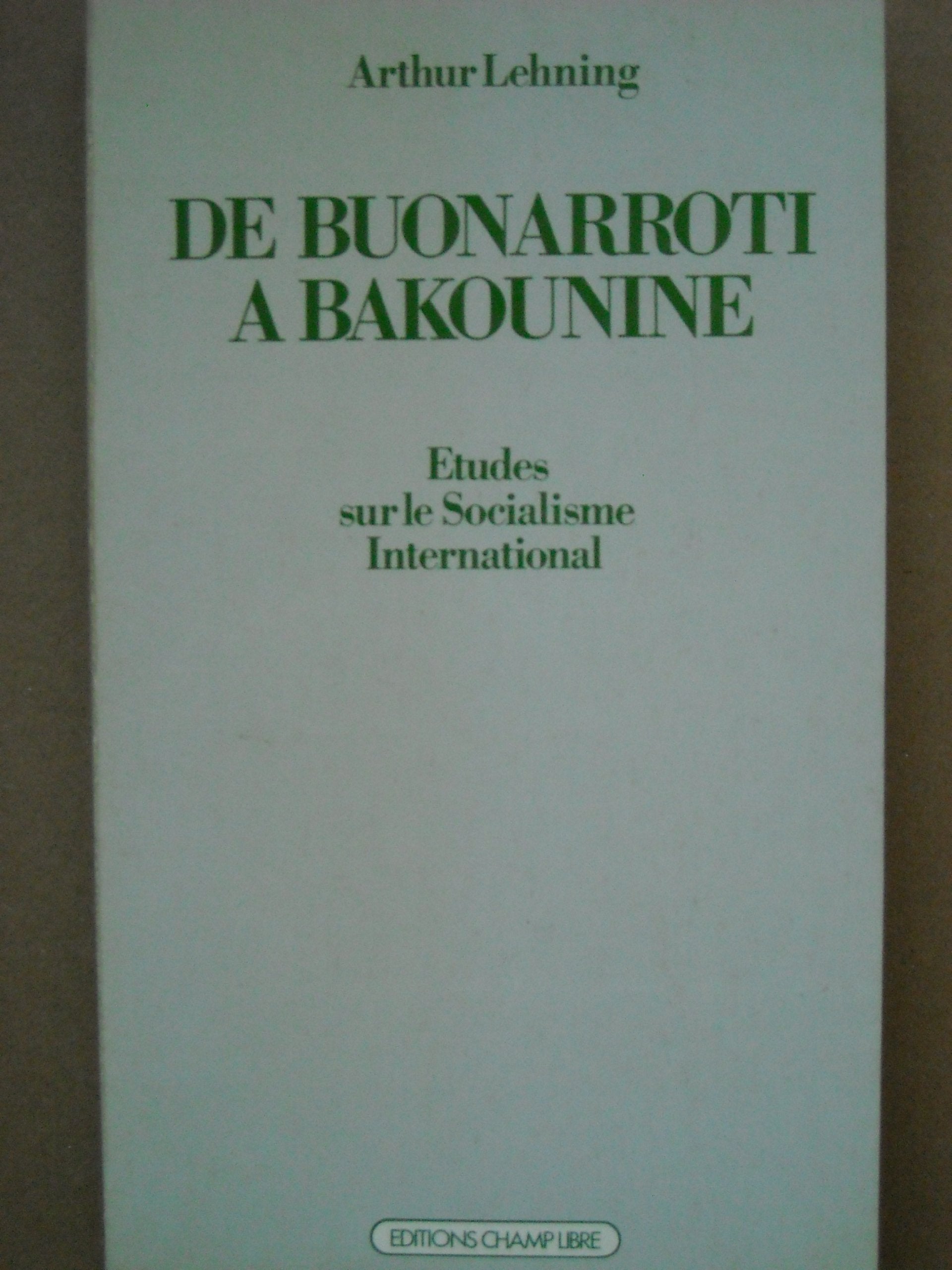 De Buonarroti à Bakounine : études sur le socialisme international Books