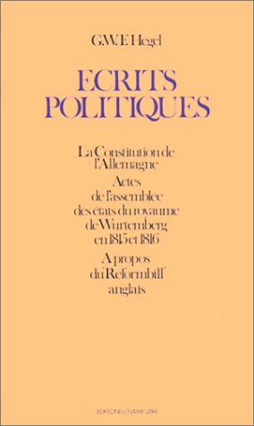 Ecrits Politiques : la Constitution de l'Allemagne. Actes de l'Assemblée des états du royaume de Wurtemberg. A propos du `Reform bill' anglais Books