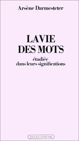 La Vie des mots : étudiée dans leurs significations Books