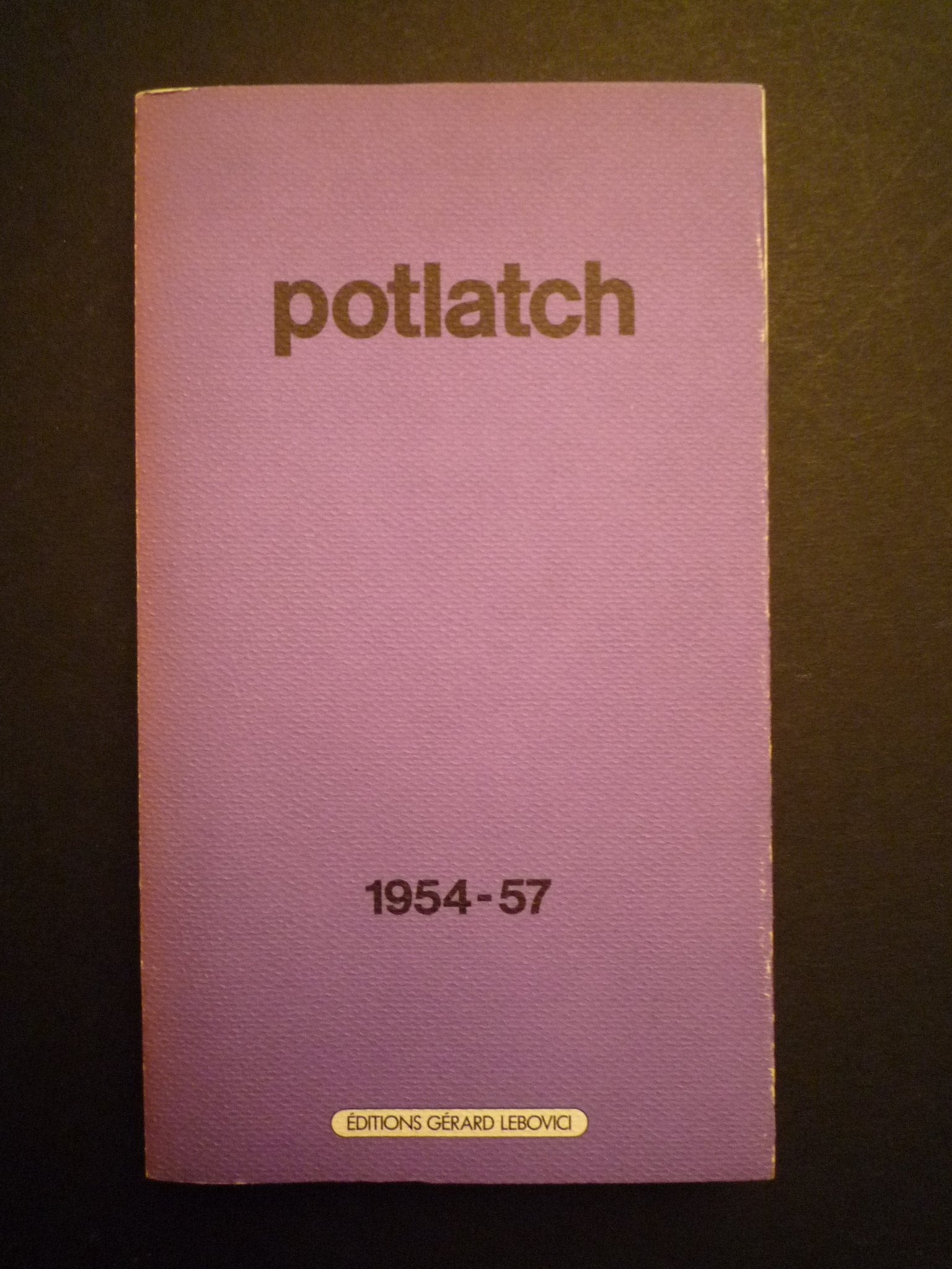 Potlatch 1954-1957 (Bulletin d'information du groupe français de l'Internationale Lettriste) book