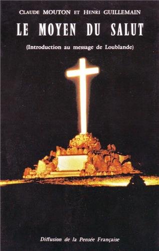 Le moyen du Salut : Introduction au message du Sacre-Coeur à Claire Ferchaud book