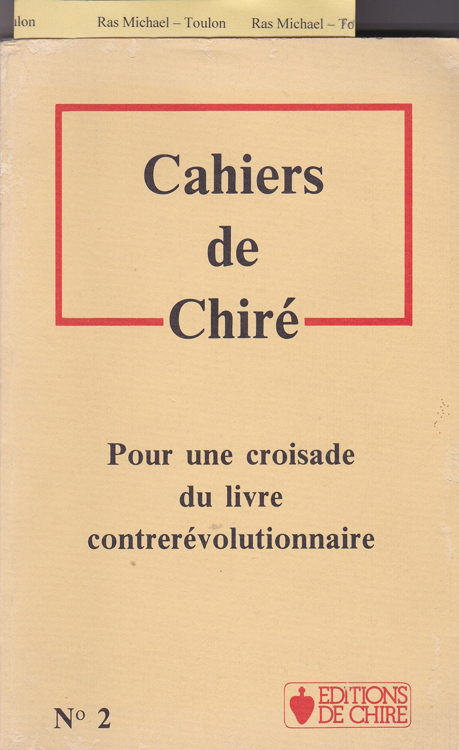 CAHIERS DE CHIRE N° 2. POUR UNE CROISADE DU LIVRE CONTREREVOLUTIONNAIRE book