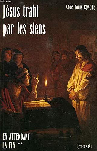 EN ATTENDANT LA FIN T2 JESUS TRAHI PAR LES SIENS Books