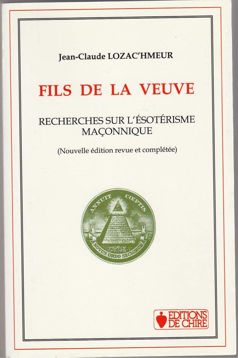 Fils de la Veuve : Recherches sur l'ésotérisme maçonnique book