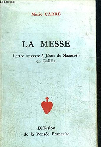 La Messe : Lettre ouverte à Jésus de Nazareth en Galilée book